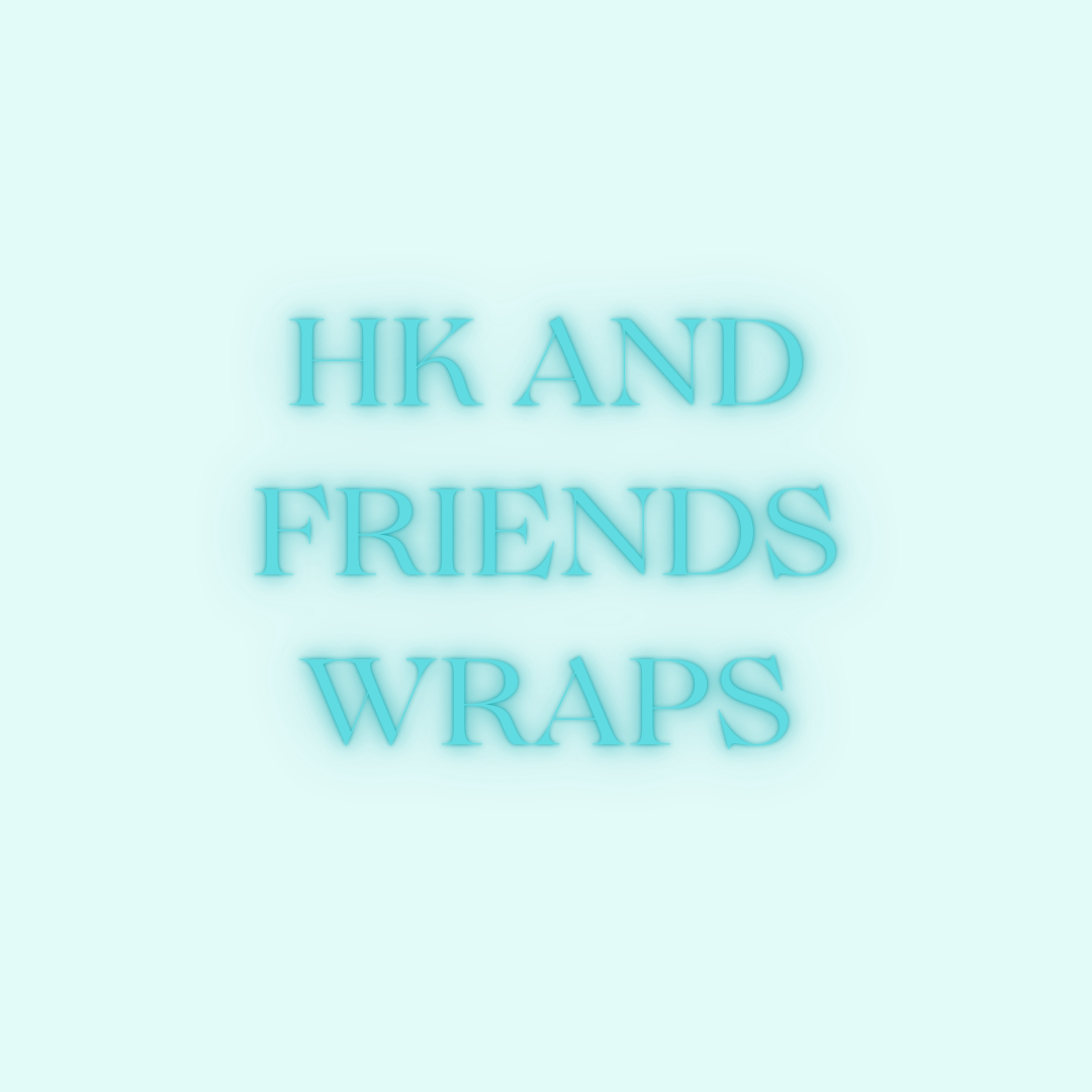 HK and Friends Wraps